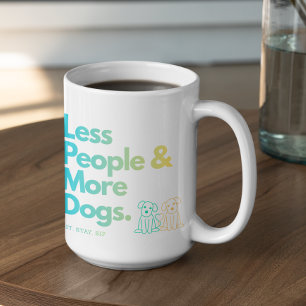 Customizable Less people More Dogs Coffee Mug