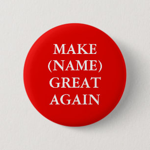 CUSTOMIZABLE "MAKE AMERICA GREAT AGAIN" PARODY 6 CM ROUND BADGE
