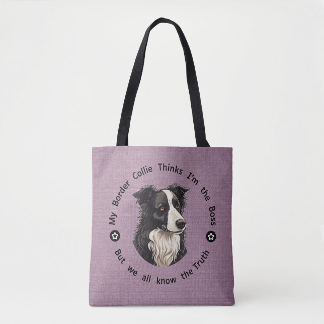 Customizable My Border Collie Thinks I'm the Boss  Tote Bag (Front)