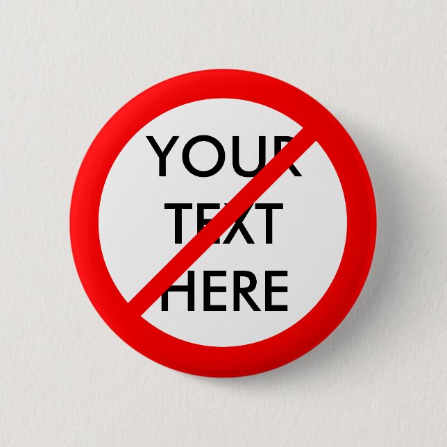 CUSTOMIZABLE "NO" 6 CM ROUND BADGE (Front)