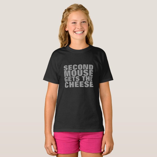 CUSTOMIZABLE Second Mouse Gets the Cheese T-Shirt (Front Full)