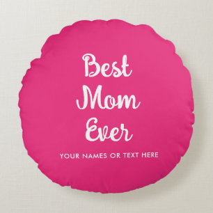 Customizable Template Typography Best Mom Ever Round Cushion