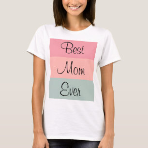 Customizable Text Template Womens Best Mom Ever T-Shirt