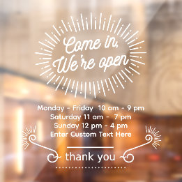 Customize Come In We're Open Business Hours Shop Window Cling