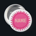CUSTOMIZE IT Pink Sunshine Name Tag   7.5 Cm Round Badge<br><div class="desc">Decorate your outfit with this cool art button. Makes a great  gift! You can customise it and add text too. Check my shop for lots more colours and patterns! Let me know if you'd like something custom too.</div>