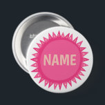 CUSTOMIZE IT Pink Sunshine Name Tag   7.5 Cm Round Badge<br><div class="desc">Decorate your outfit with this cool art button. Makes a great  gift! You can customise it and add text too. Check my shop for lots more colours and patterns! Let me know if you'd like something custom too.</div>