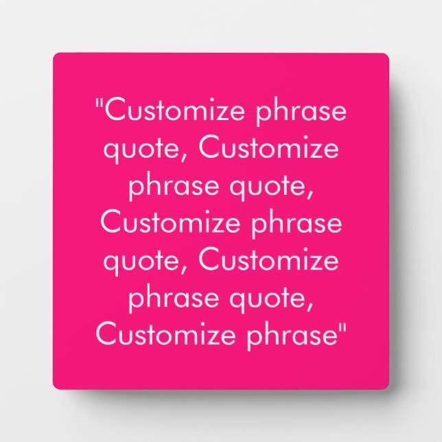 Customize phrase quote elegant hot pink fuchsia plaque (Front)