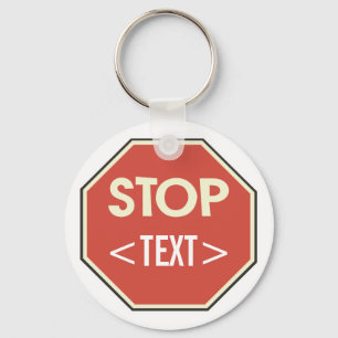 Customize STOP sign Design, <TEXT> Key Ring