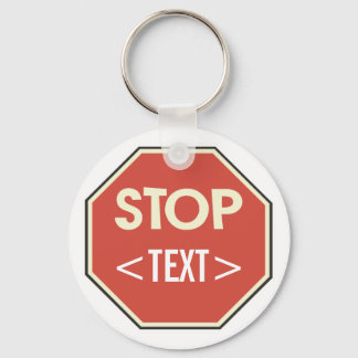 Customize STOP sign Design, <TEXT> Key Ring