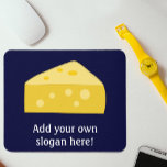 Customize this Big Cheese graphic Mouse Mat<br><div class="desc">Add a slogan or name to create a personalized gift with a cheese theme. Image shows a big wedge of Swiss style cheese with holes.</div>