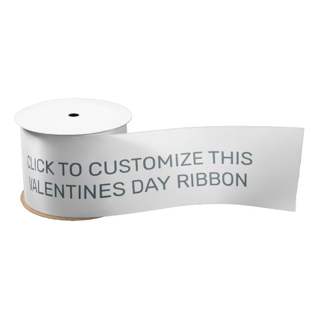 CUSTOMIZE THIS VALENTINES DAY GIFT RIBBON SATIN RIBBON (Spool)