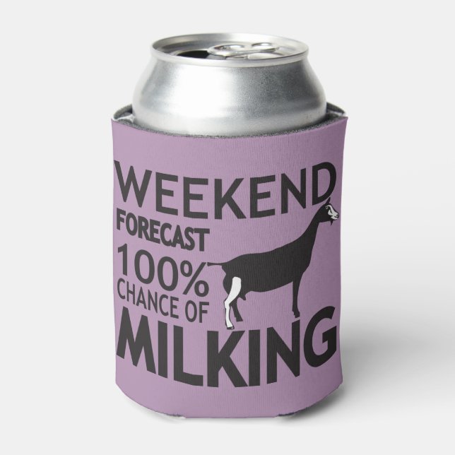 CUSTOMIZE Weekend Forecast Milking Toggenburg Goat Can Cooler (Can Front)
