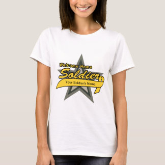 Customizeable Welcome Home Soldier T-Shirt