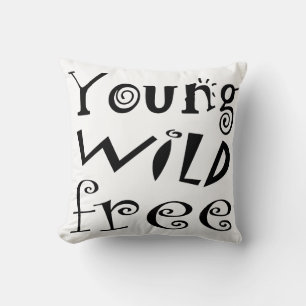 Customizeable “Young Wild Free” Typography Quote Cushion