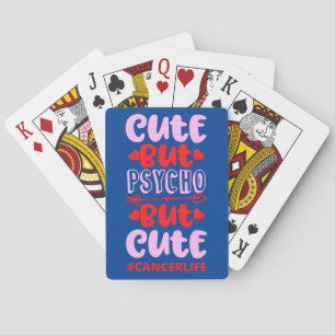 CUT BUT PSYCHO BUT CUTE #CANCERLIFE funny birthday Playing Cards