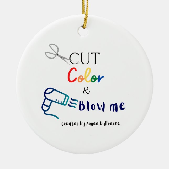 Cut, Colour, & Blow Me Christmas Ornament (Front)