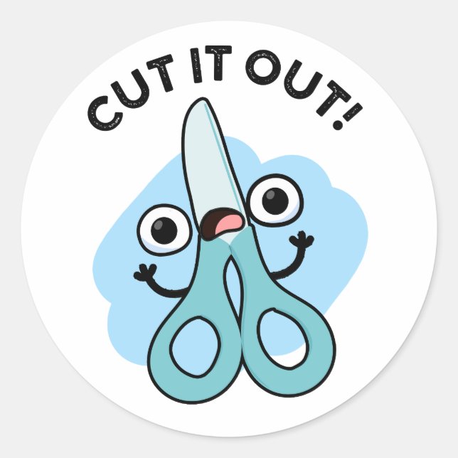 Cut It Out Funny Scissors Puns Classic Round Sticker (Front)