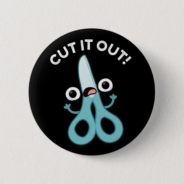 Cut It Out Funny Scissors Puns Dark BG 6 Cm Round Badge (Front)