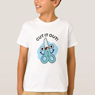 Cut It Out Funny Scissors Puns T-Shirt