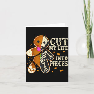 Cut My Life Into Eces Funny Gingerbread Christmas  Card