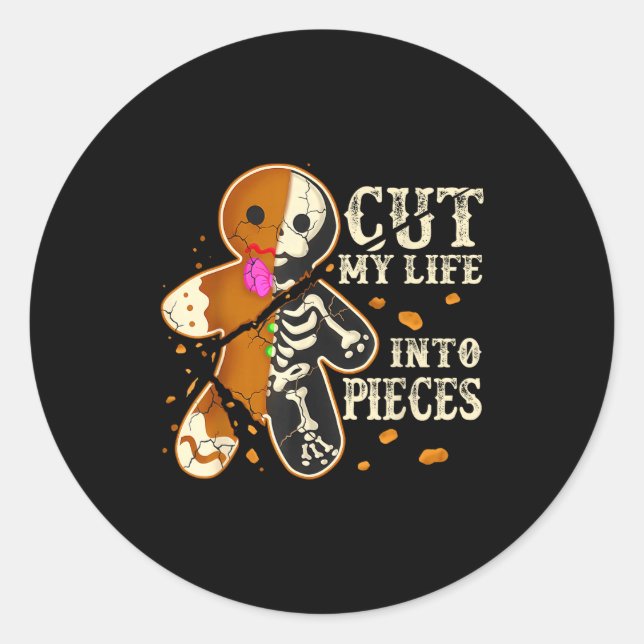 Cut My Life Into Eces Funny Gingerbread Christmas  Classic Round Sticker (Front)