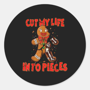 Cut My Life Into Eces Gingerbread Christmas Elder  Classic Round Sticker