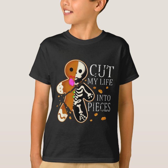 Cut My Life Into Eces Gingerbread Christmas  T-Shirt (Front)