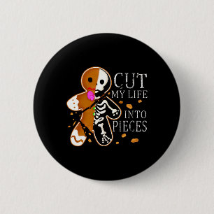 Cut My Life Into Pieces Gingerbread Christmas 6 Cm Round Badge