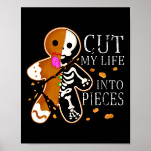 Cut My Life Into Pieces Gingerbread Christmas Poster