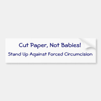 Cut Paper, Not Babies! Bumper Sticker