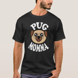 Cut Pug Momma   T-Shirt