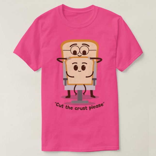 Cut the crust T-Shirt (Design Front)