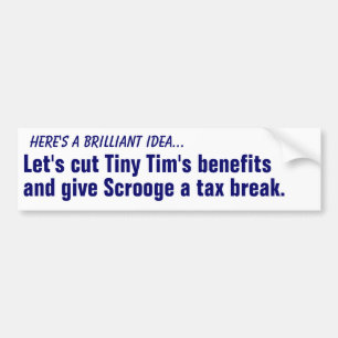 Cut Tiny Tim's benefits... Bumper Sticker