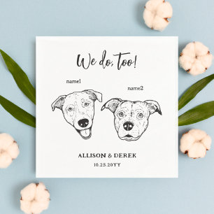 Cute 2 Dogs Pet We do too Wedding  Napkin