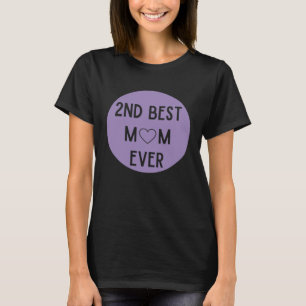 Cute 2nd best mum ever mother s day step mum step  T-Shirt