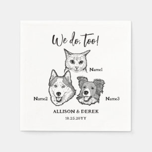 Cute 3 Dogs Cat Pet We Do Too Wedding  Napkin