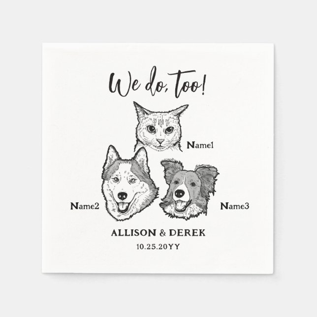 Cute 3 Dogs Cat Pet We Do Too Wedding  Napkin (Front)