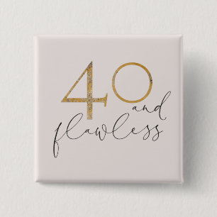 Cute 40 & Flawless Pink & Gold 40th Birthday 15 Cm Square Badge