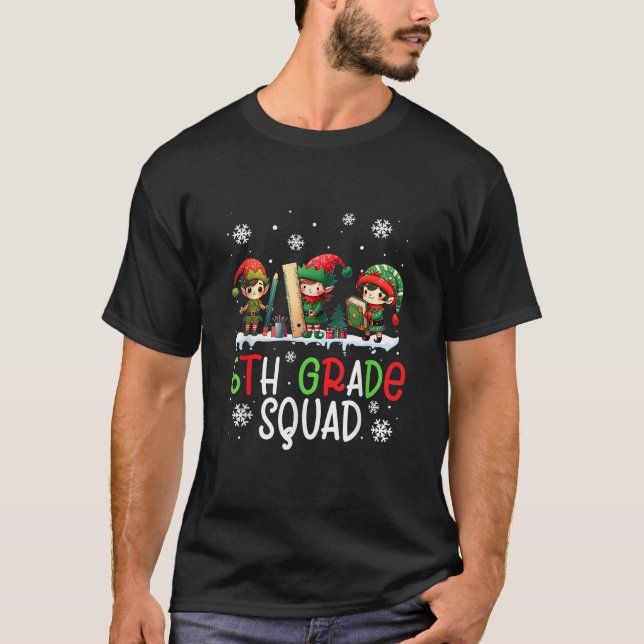Cute 6th Grade Elf Squad Funny Christmas Teacher M T-Shirt (Front)