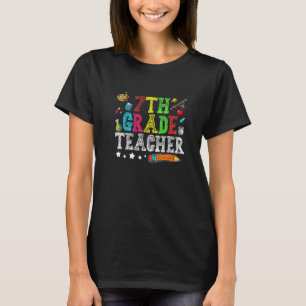 Cute 7th Grade Teacher Back To School First Day Of T-Shirt