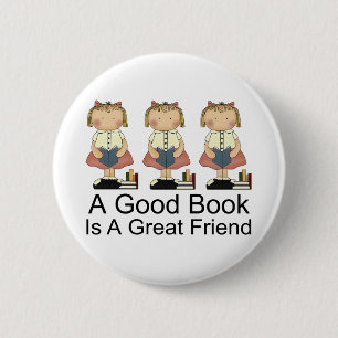 Cute A Good Book is a Great Friend T-shirt 6 Cm Round Badge