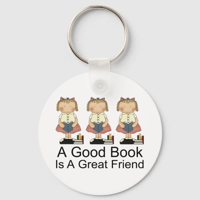 Cute A Good Book is a Great Friend T-shirt Key Ring (Front)