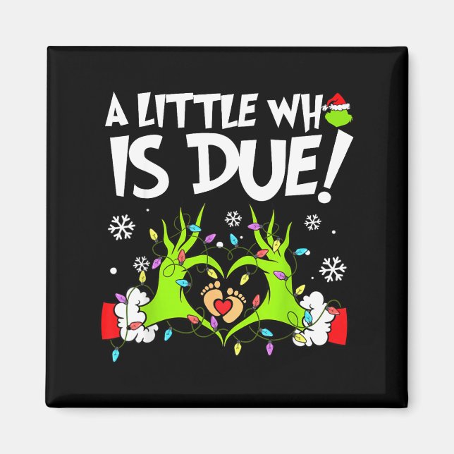 Cute A Little Who Is Due Christmas Pregnancy Annou Magnet (Front)