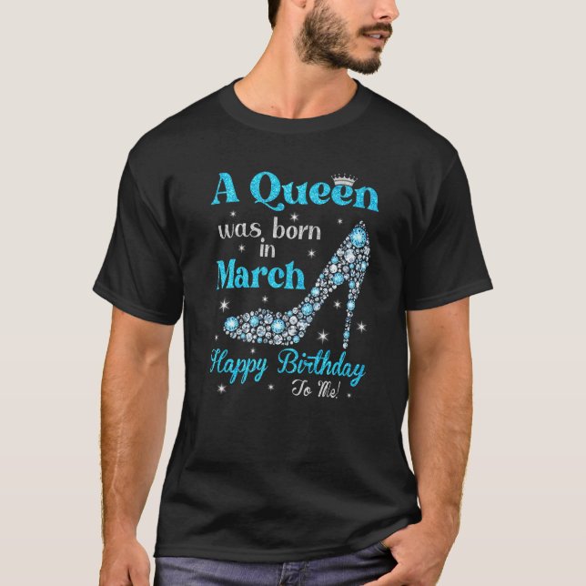 Cute A Queen Was Born In March Happy Birthday High T-Shirt (Front)