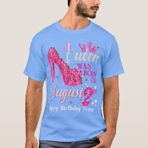 Cute a Queen Was Born on August 2 High Heels Augus T-Shirt