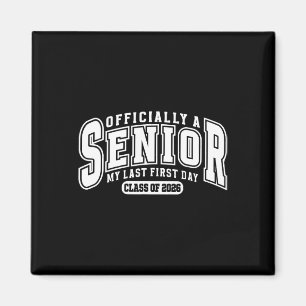 Cute A Senior My Last First Day Cl Of 2026 Back To Magnet