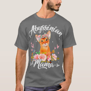 Cute Abyssinian Mama Cat Mum Flowers Mother's Day T-Shirt