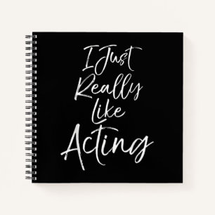 Cute Actor Quote Women I Just Really Like Acting Notebook