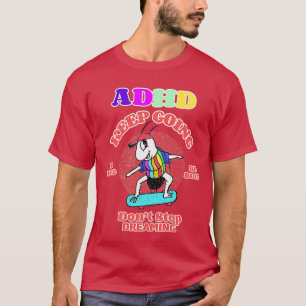 Cute ADHD is Awesome Keep Going Be Bold and Donamp T-Shirt