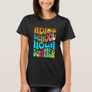 Cute Adios School Hola Summer lovley T-Shirt